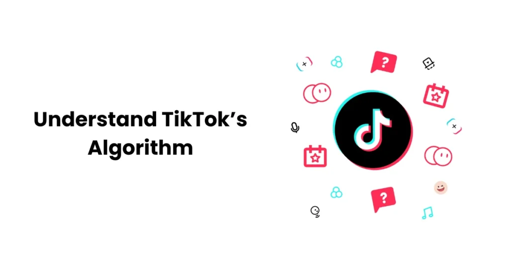 Understand TikTok’s Algorithm