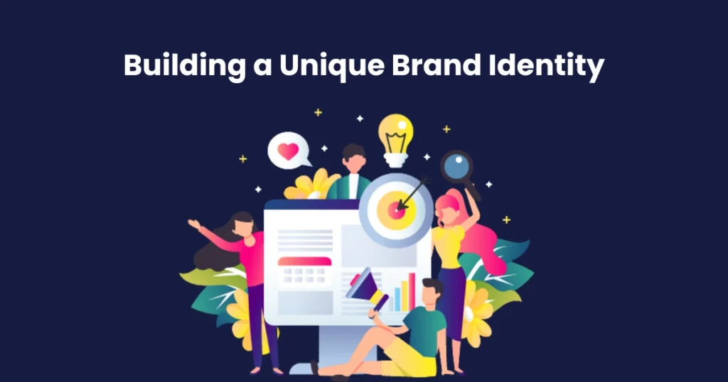 Building a Unique Brand Identity
