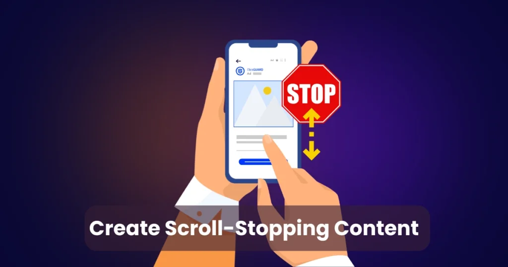 Create Scroll-Stopping Content
