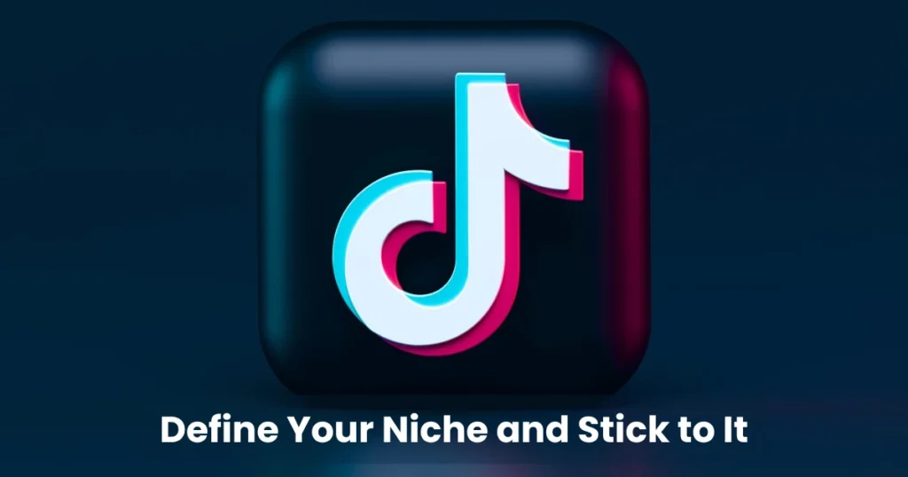 Define Your Niche and Stick to It