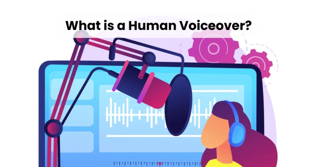 What is a Human Voiceover?