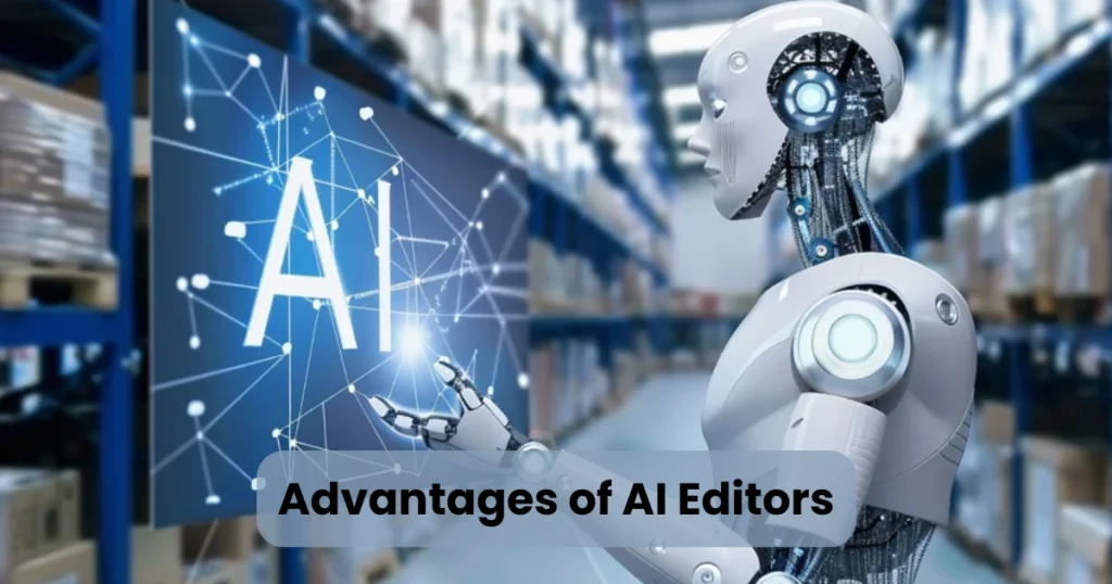 Advantages of AI Editors