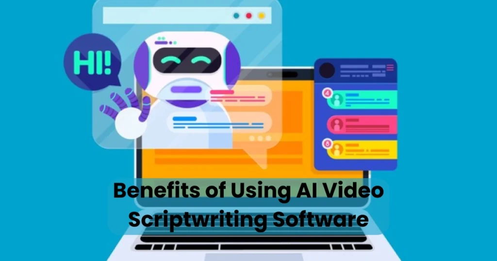 Benefits of Using AI Video Scriptwriting Software