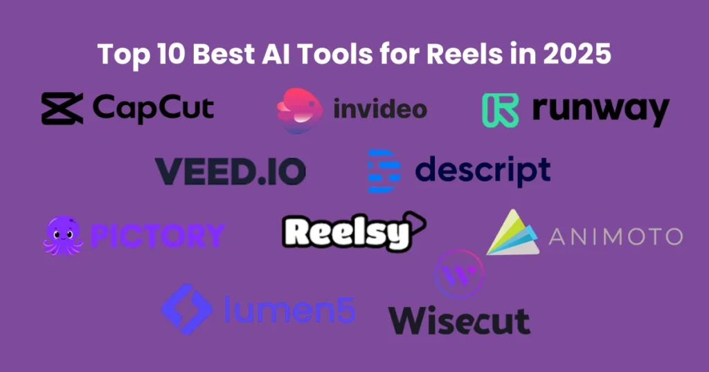 Top 10 Best AI Tools for Reels in 2025