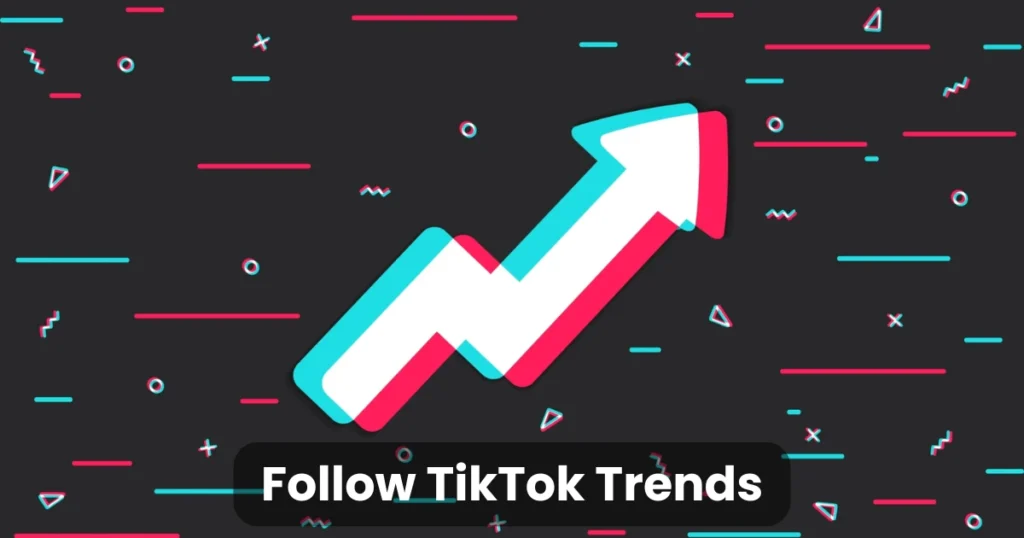 Follow TikTok Trends