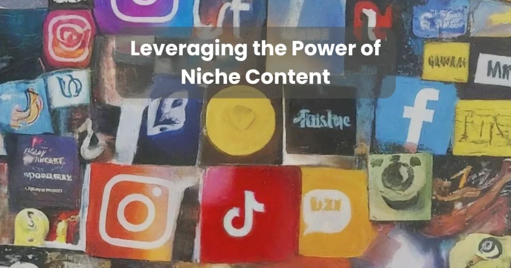 Leveraging the Power of Niche Content