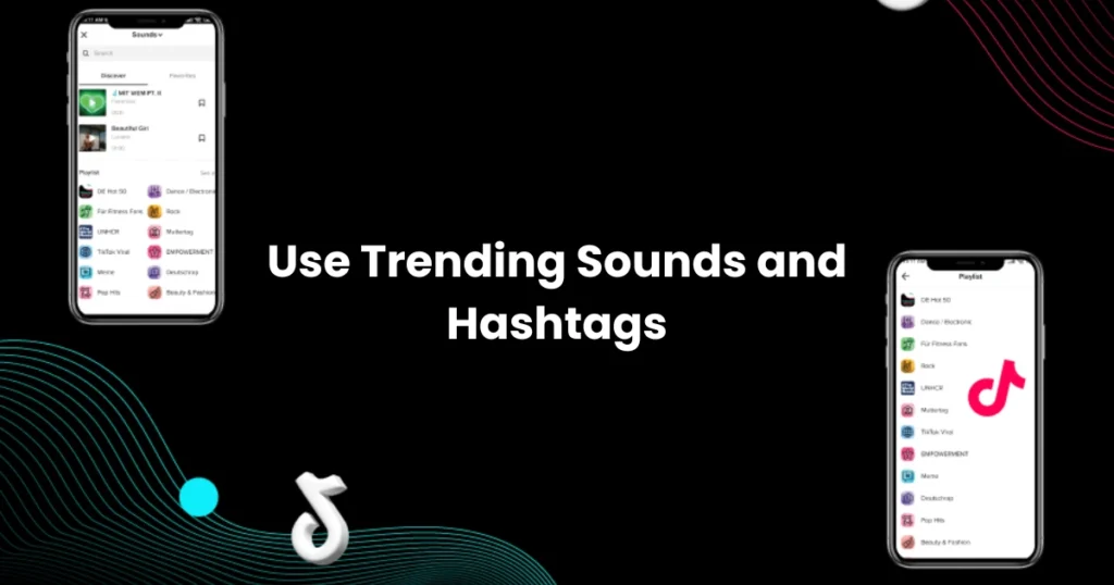 Use Trending Sounds and Hashtags