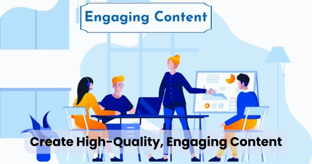 Create High-Quality, Engaging Content