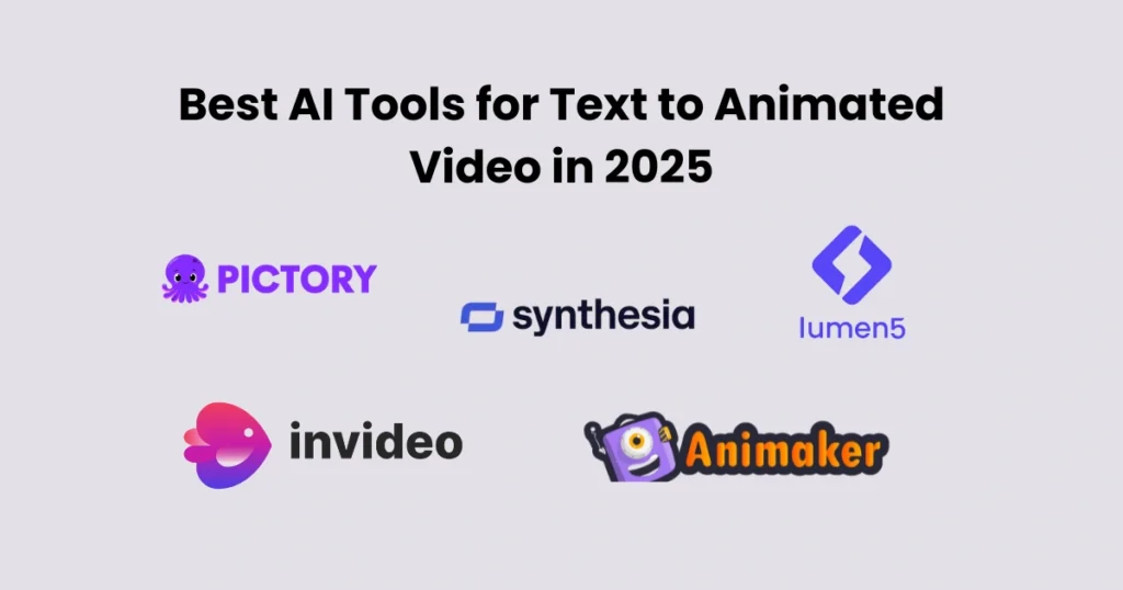 Best AI Tools for Text to Animated Video in 2025