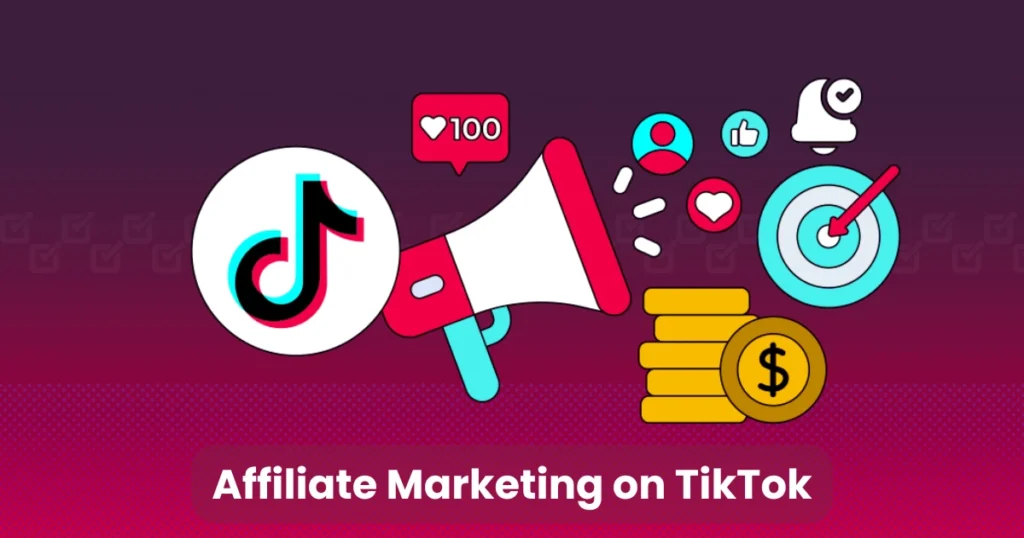 Affiliate Marketing on TikTok