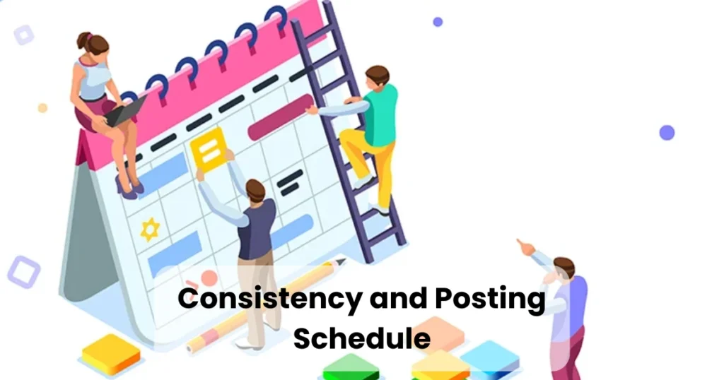 Consistency and Posting Schedule
