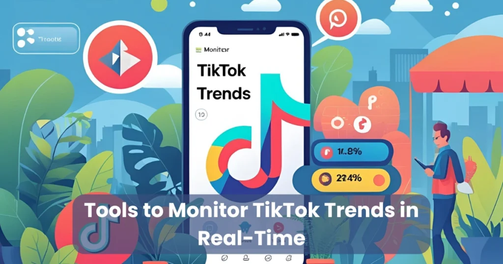 Tools to Monitor TikTok Trends in Real-Time