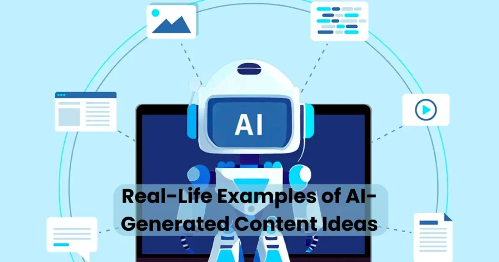 Real-Life Examples of AI-Generated Content Ideas