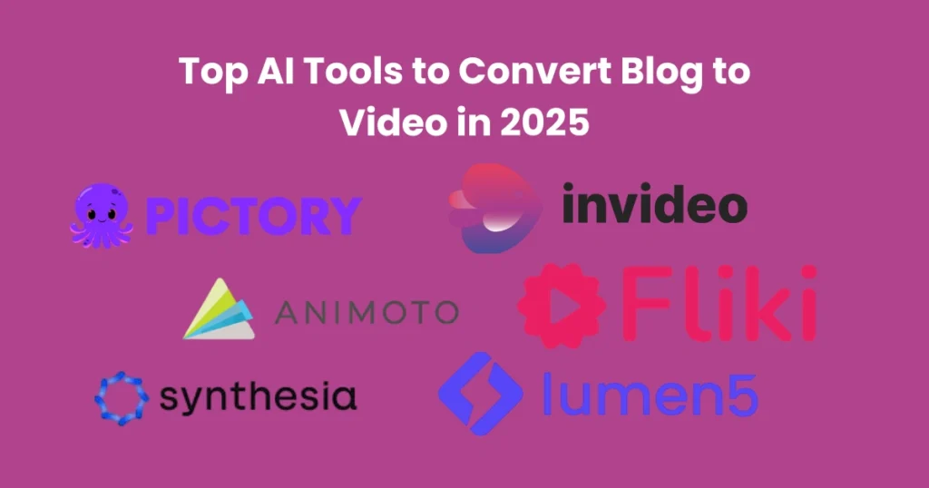 Top AI Tools to Convert Blog to Video in 2025