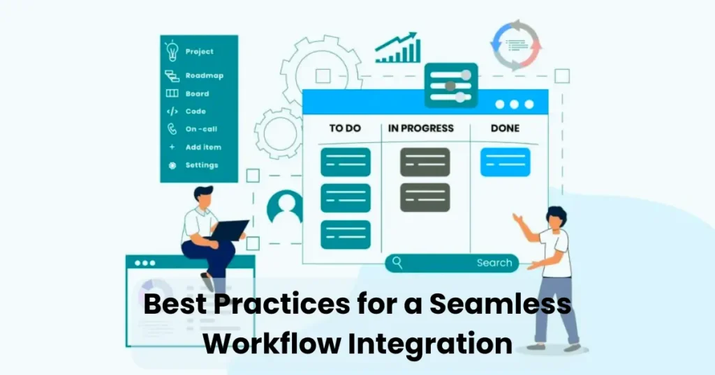 Best Practices for a Seamless Workflow Integration