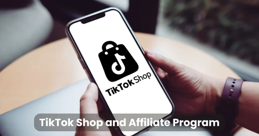 TikTok Shop and Affiliate Program