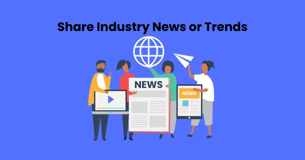 Share Industry News or Trends