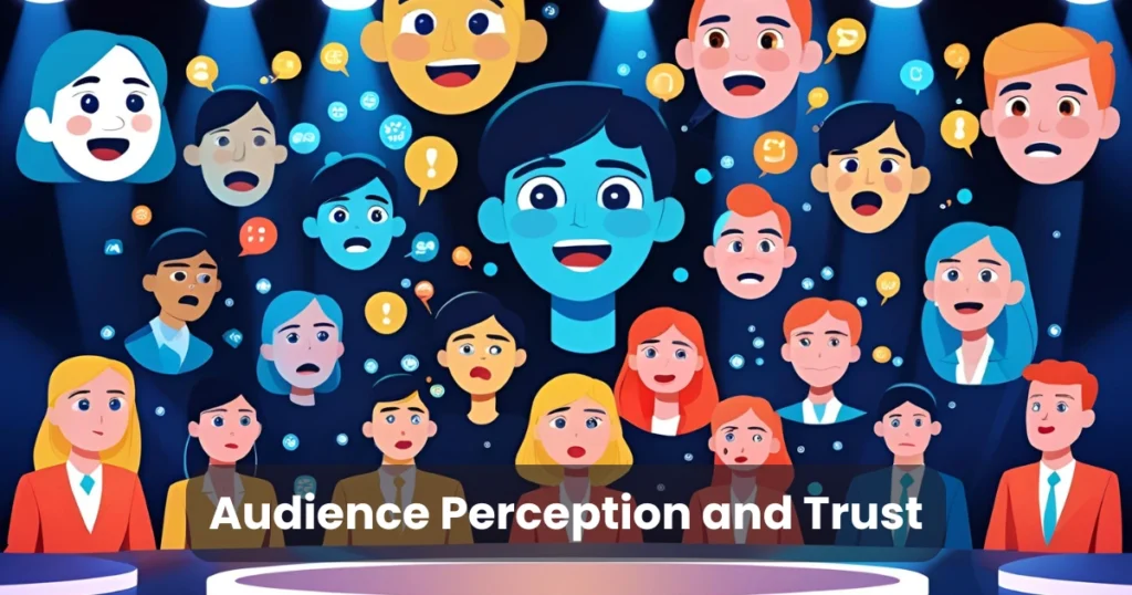 Audience Perception and Trust