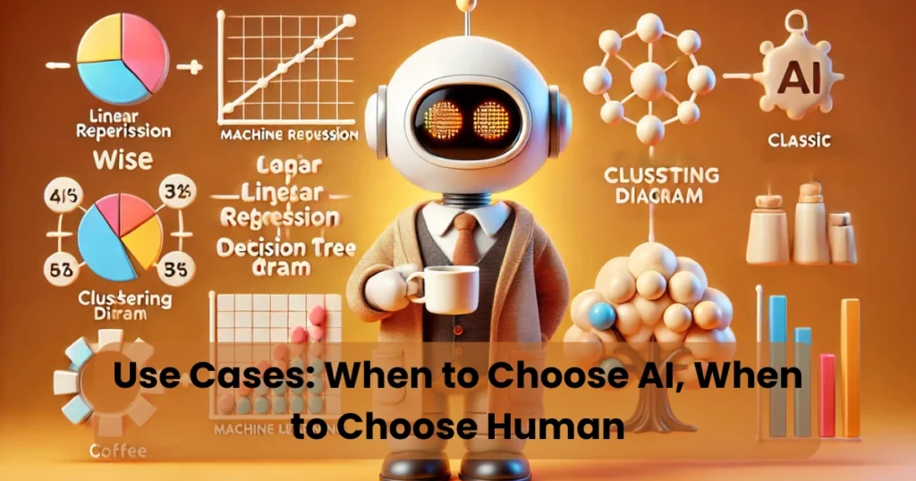 Use Cases: When to Choose AI, When to Choose Human