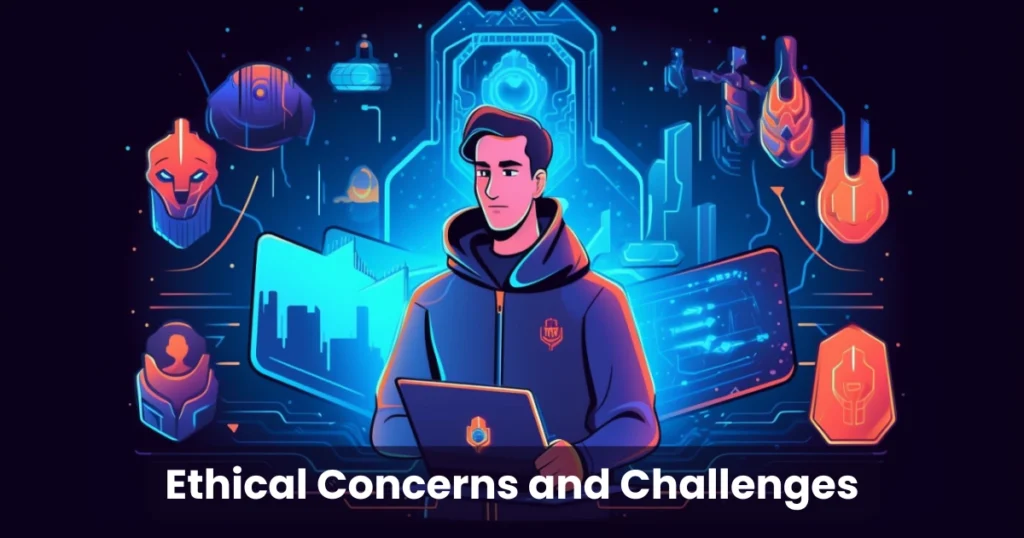 Ethical Concerns and Challenges