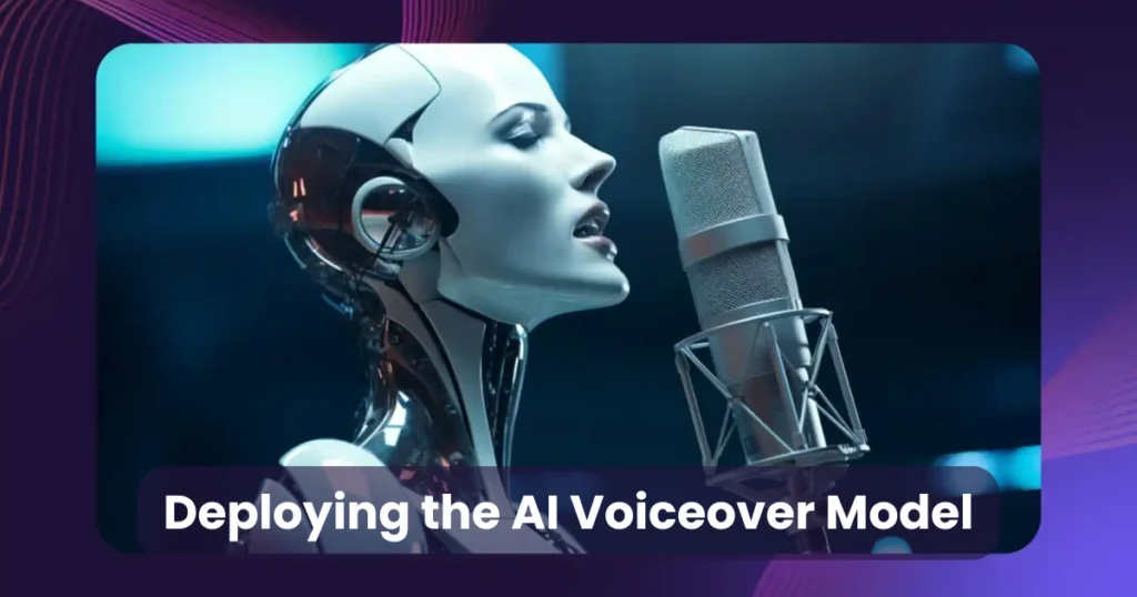 Deploying the AI Voiceover Model