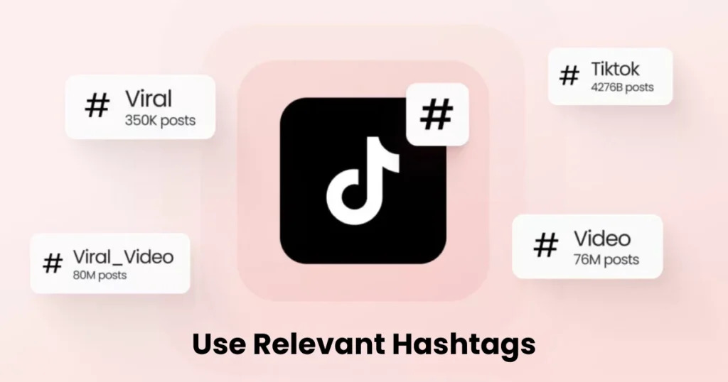 Use Relevant Hashtags