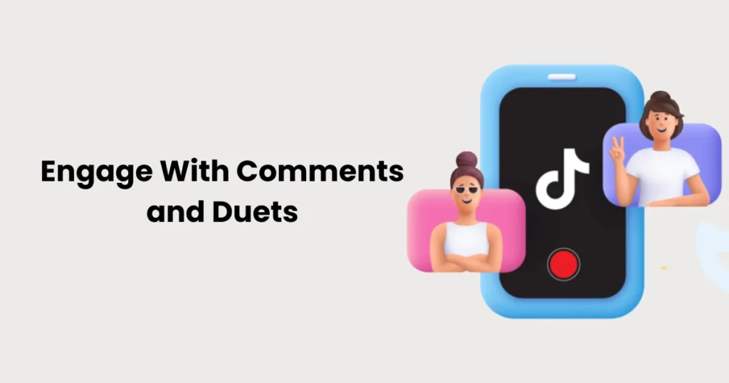 Engage With Comments and Duets
