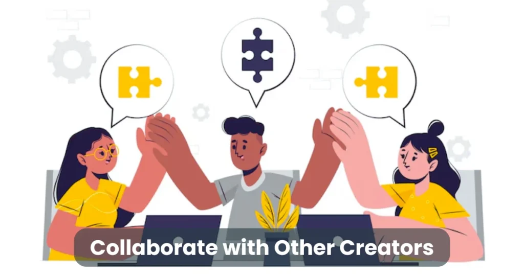 Collaborate with Other Creators