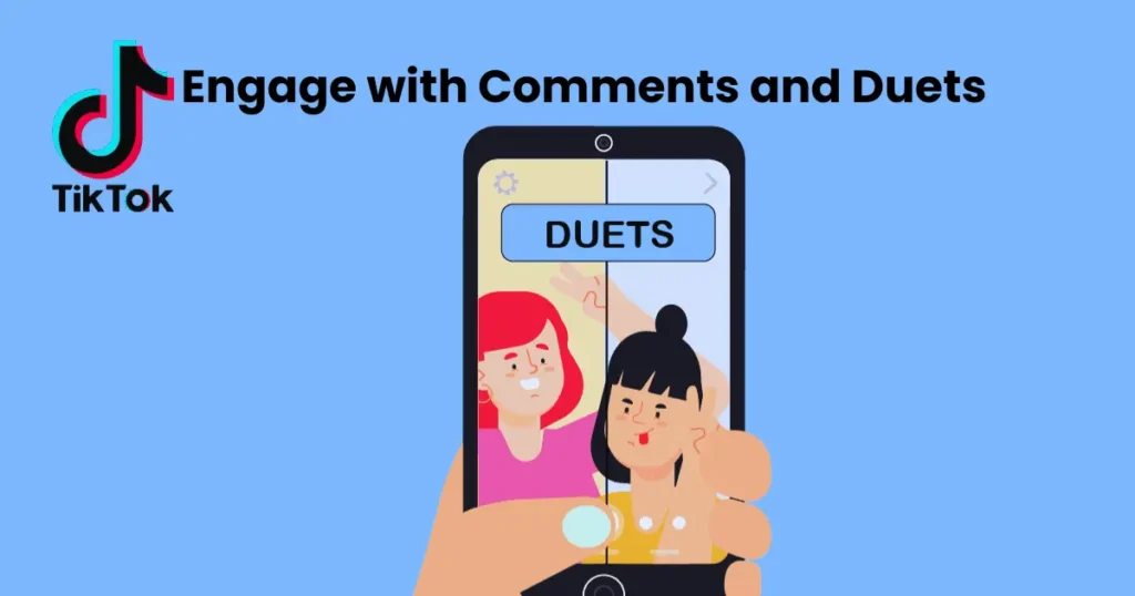 Engage with Comments and Duets