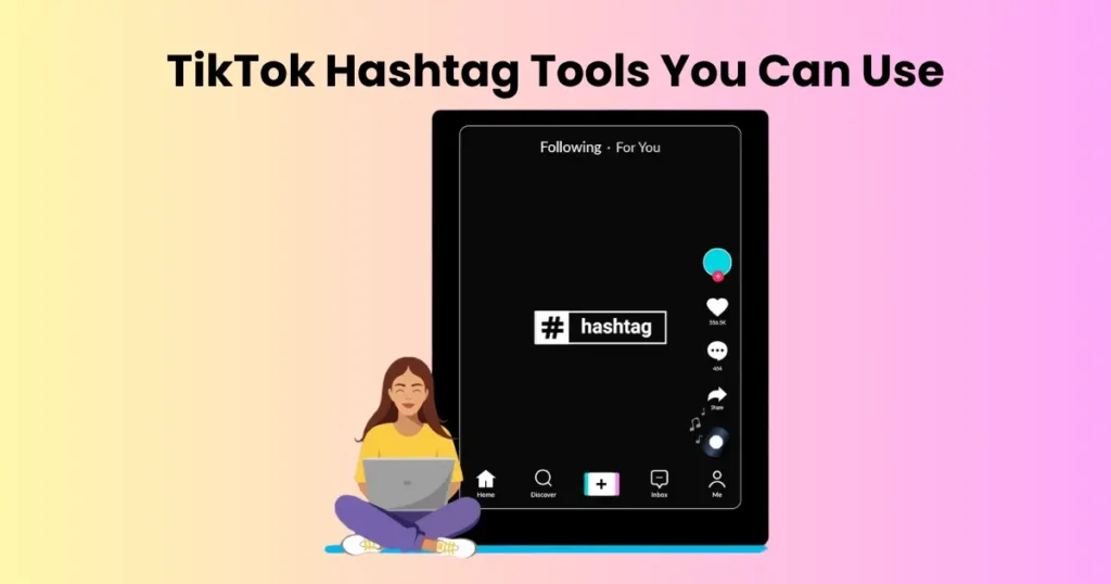 TikTok Hashtag Tools You Can Use