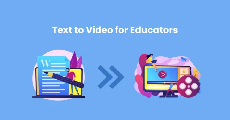 Text to Video for Educators