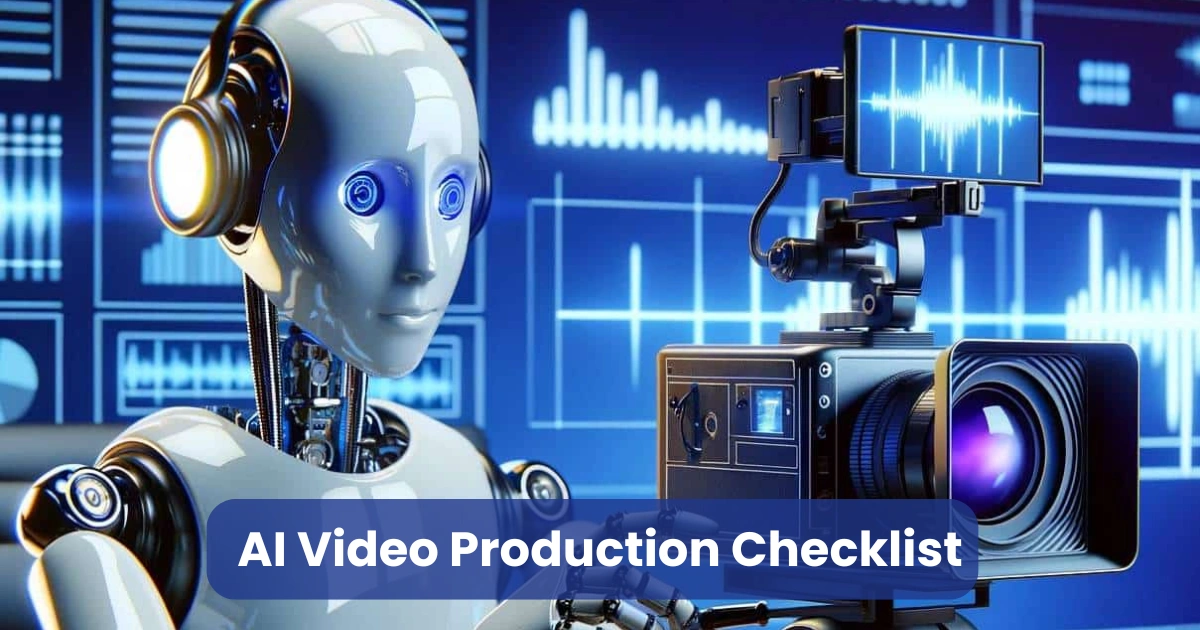 AI Video Production Checklist