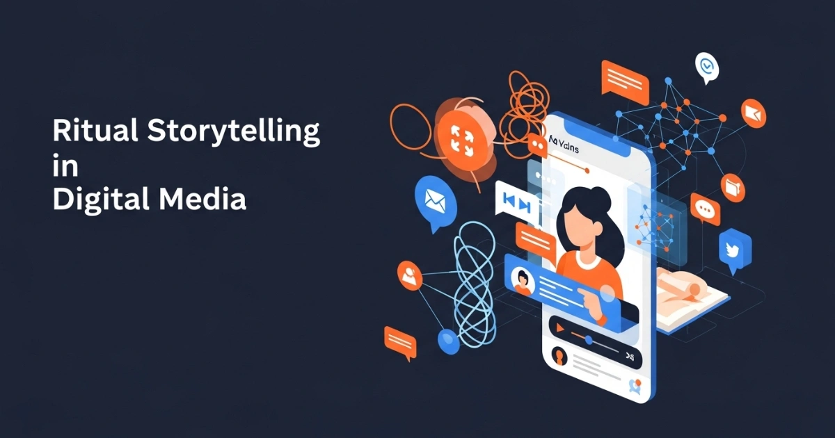 Ritual Storytelling in Digital Media