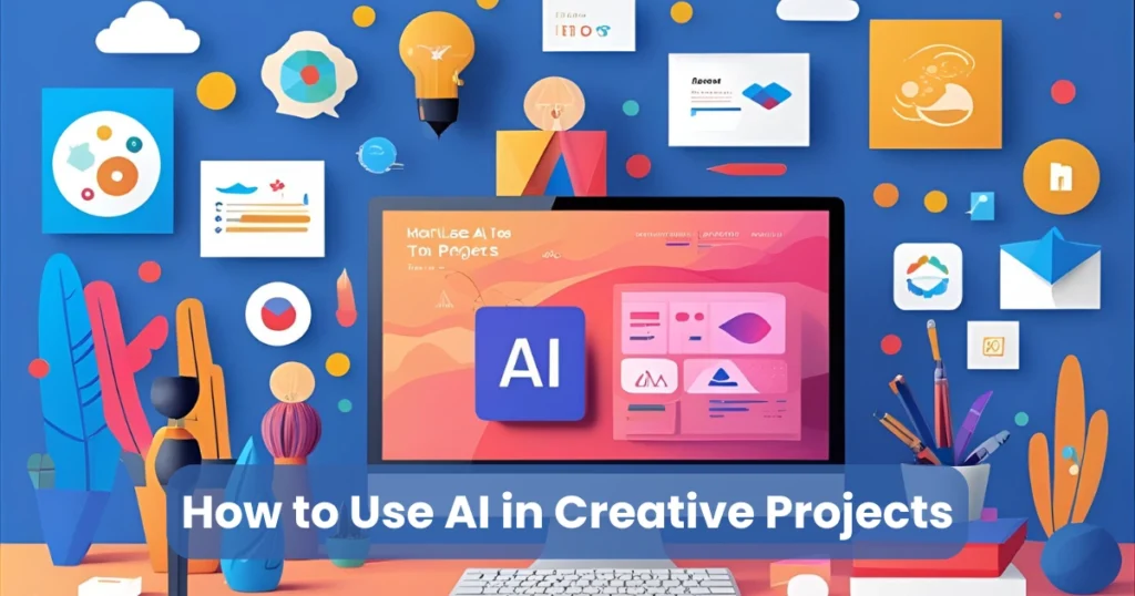 How to Use AI in Creative Projects