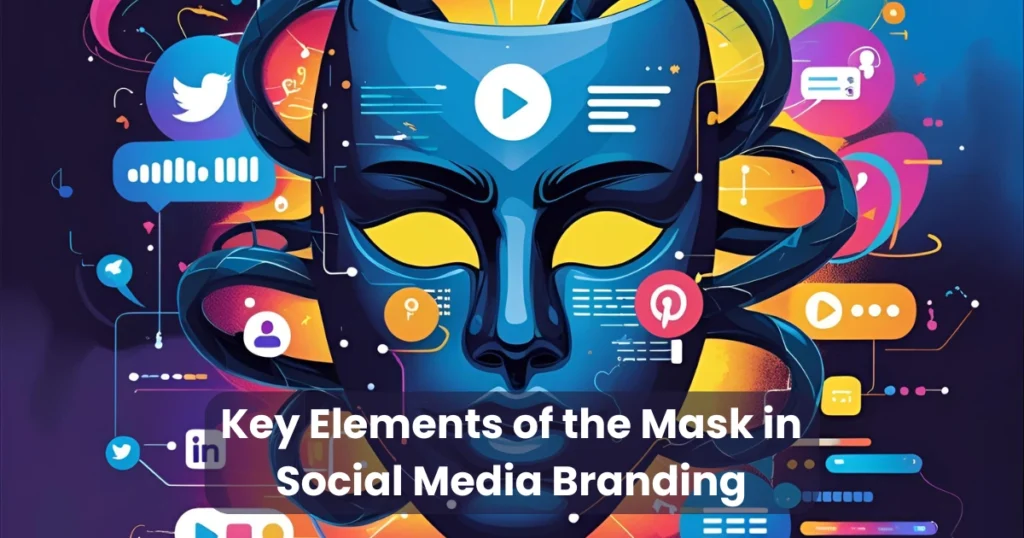 Key Elements of the Mask in Social Media Branding