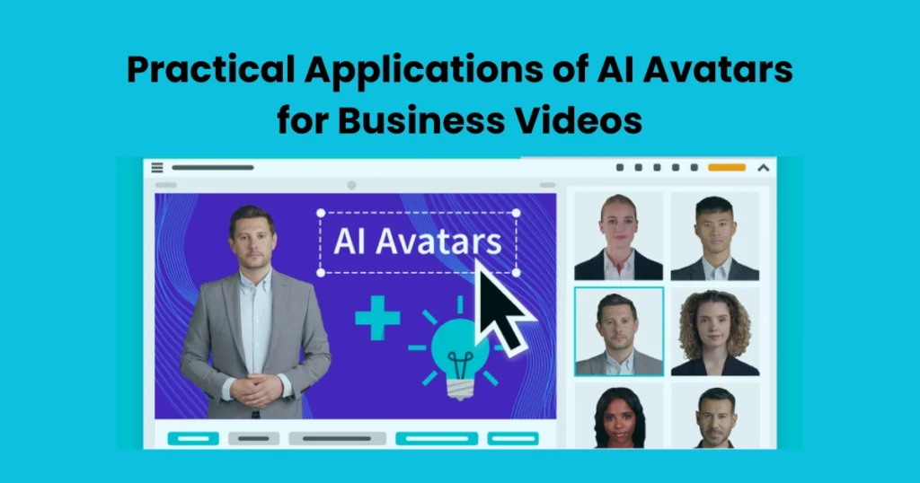 Practical Applications of AI Avatars for Business Videos