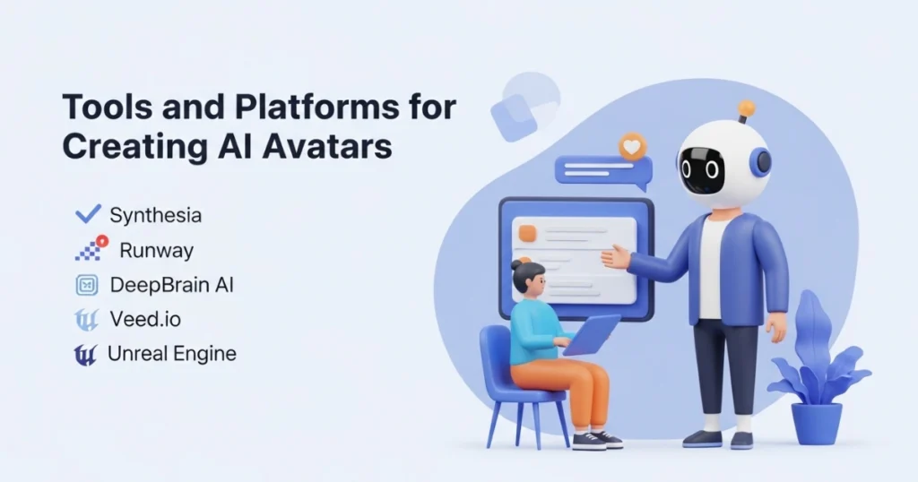 Tools and Platforms for Creating AI Avatars