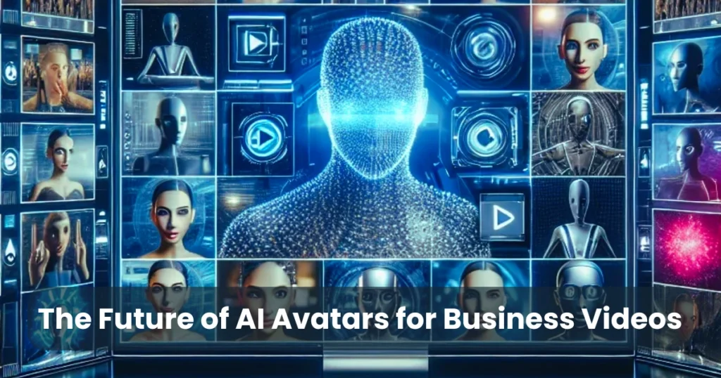The Future of AI Avatars for Business Videos