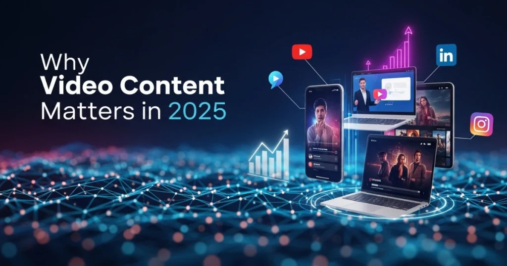 Why Video Content Matters in 2025