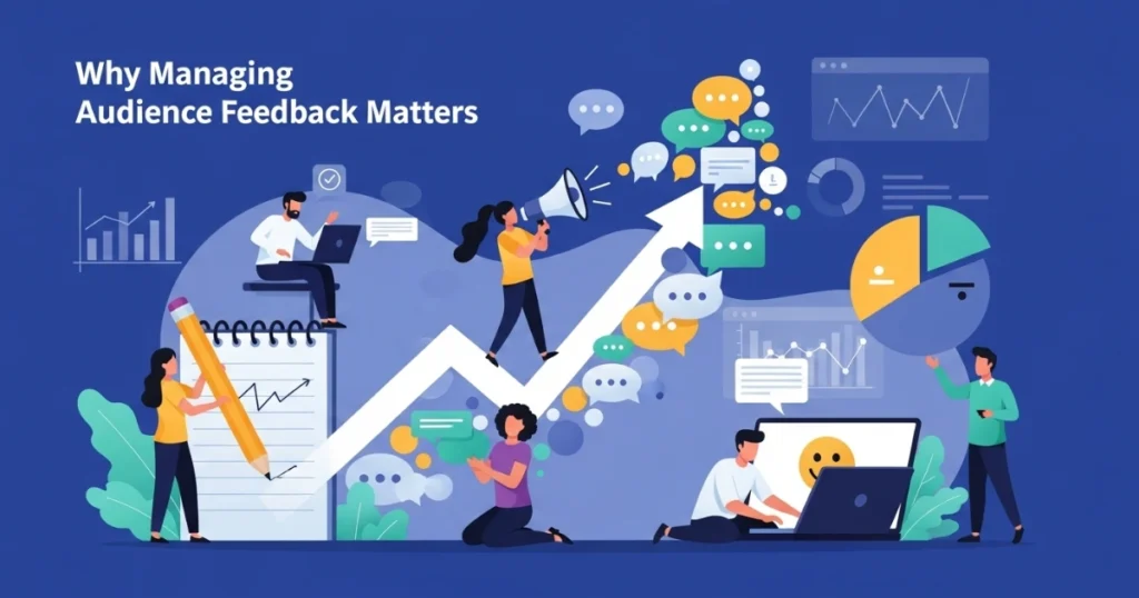 Why Managing Audience Feedback Matters